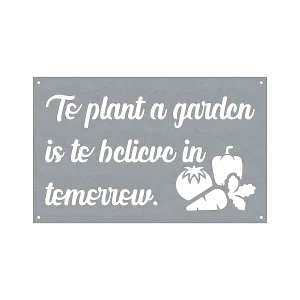 Steel wall sign with the phrase 'To plant a garden is to believe in tomorrow' in elegant script. Below the text are cutout designs of a tomato, pepper, and carrot. The rectangular sign has a brushed metal finish with four mounting holes, one at each corner, against a black background.